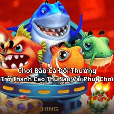 Chơi bắn cá đổi thưởng tại ABC8